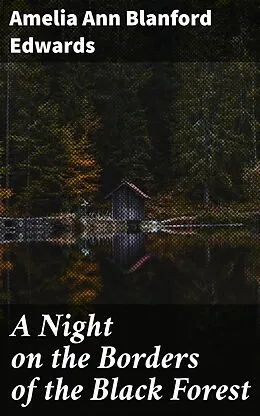 E-Book (epub) A Night on the Borders of the Black Forest von Amelia Ann Blanford Edwards