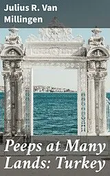 E-Book (epub) Peeps at Many Lands: Turkey von Julius R. Van Millingen