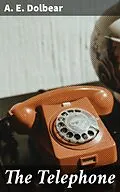 E-Book (epub) The Telephone von A. E. Dolbear