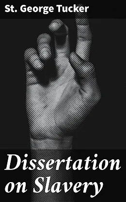 E-Book (epub) Dissertation on Slavery von St. George Tucker