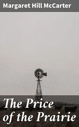 E-Book (epub) The Price of the Prairie von Margaret Hill McCarter