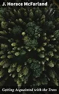E-Book (epub) Getting Acquainted with the Trees von J. Horace McFarland