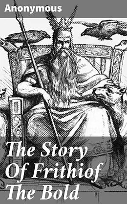 E-Book (epub) The Story Of Frithiof The Bold von Anonymous