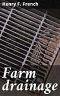 E-Book (epub) Farm drainage von Henry F. French