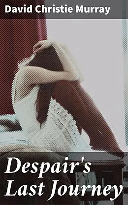 E-Book (epub) Despair's Last Journey von David Christie Murray
