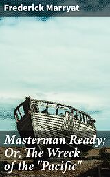 eBook (epub) Masterman Ready; Or, The Wreck of the 'Pacific' de Frederick Marryat