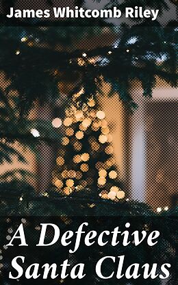 E-Book (epub) A Defective Santa Claus von James Whitcomb Riley