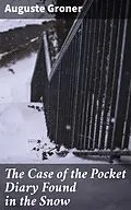 E-Book (epub) The Case of the Pocket Diary Found in the Snow von Auguste Groner