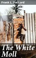 E-Book (epub) The White Moll von Frank L. Packard