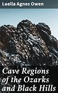 E-Book (epub) Cave Regions of the Ozarks and Black Hills von Luella Agnes Owen