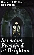 E-Book (epub) Sermons Preached at Brighton von Frederick William Robertson