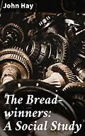 E-Book (epub) The Bread-winners: A Social Study von John Hay