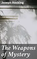 E-Book (epub) The Weapons of Mystery von Joseph Hocking