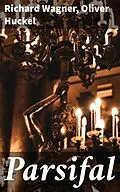 E-Book (epub) Parsifal von Oliver Huckel, Richard Wagner