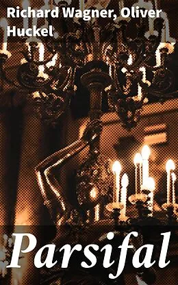 E-Book (epub) Parsifal von Oliver Huckel, Richard Wagner