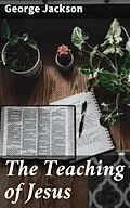 E-Book (epub) The Teaching of Jesus von George Jackson