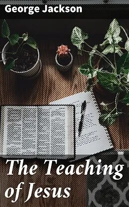 E-Book (epub) The Teaching of Jesus von George Jackson