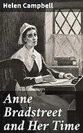 E-Book (epub) Anne Bradstreet and Her Time von Helen Campbell