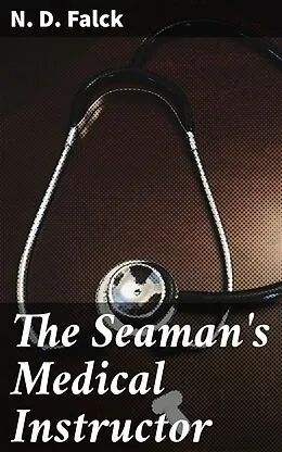 E-Book (epub) The Seaman's Medical Instructor von N. D. Falck