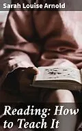 E-Book (epub) Reading: How to Teach It von Sarah Louise Arnold