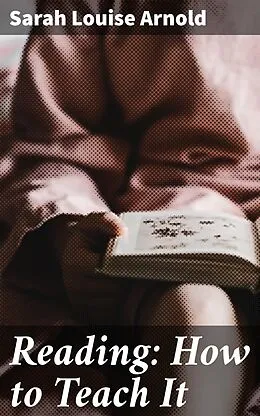 E-Book (epub) Reading: How to Teach It von Sarah Louise Arnold