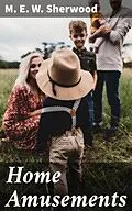 E-Book (epub) Home Amusements von M. E. W. Sherwood