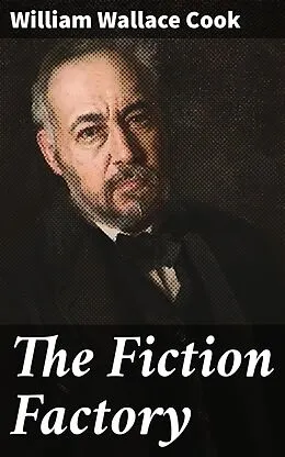 E-Book (epub) The Fiction Factory von William Wallace Cook