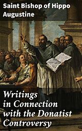 eBook (epub) Writings in Connection with the Donatist Controversy de Saint Bishop of Hippo Augustine