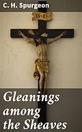 E-Book (epub) Gleanings among the Sheaves von C. H. Spurgeon