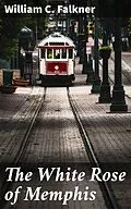 E-Book (epub) The White Rose of Memphis von William C. Falkner