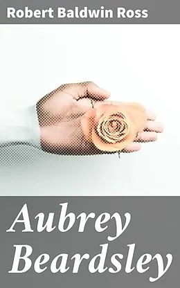 E-Book (epub) Aubrey Beardsley von Robert Baldwin Ross