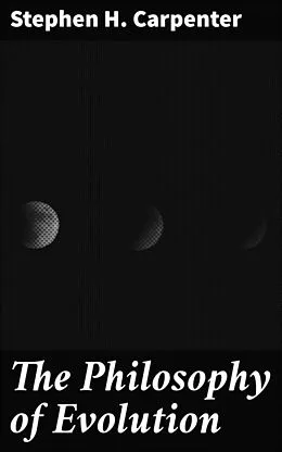 E-Book (epub) The Philosophy of Evolution von Stephen H. Carpenter