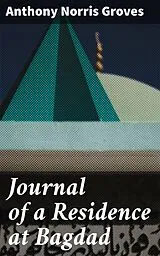 E-Book (epub) Journal of a Residence at Bagdad von Anthony Norris Groves