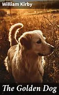 E-Book (epub) The Golden Dog von William Kirby