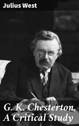 E-Book (epub) G. K. Chesterton, A Critical Study von Julius West