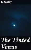 E-Book (epub) The Tinted Venus von F. Anstey