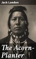 E-Book (epub) The Acorn-Planter von Jack London