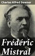 E-Book (epub) Frédéric Mistral von Charles Alfred Downer