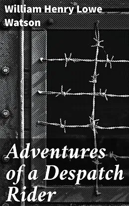 E-Book (epub) Adventures of a Despatch Rider von William Henry Lowe Watson