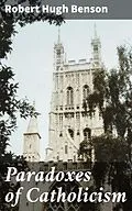 E-Book (epub) Paradoxes of Catholicism von Robert Hugh Benson