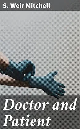 E-Book (epub) Doctor and Patient von S. Weir Mitchell