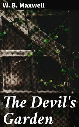 E-Book (epub) The Devil's Garden von W. B. Maxwell
