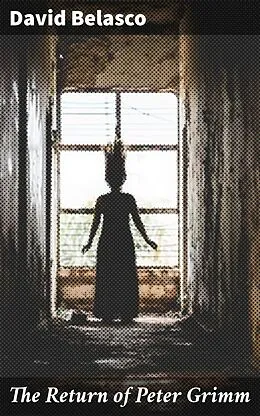 E-Book (epub) The Return of Peter Grimm von David Belasco