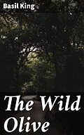 E-Book (epub) The Wild Olive von Basil King