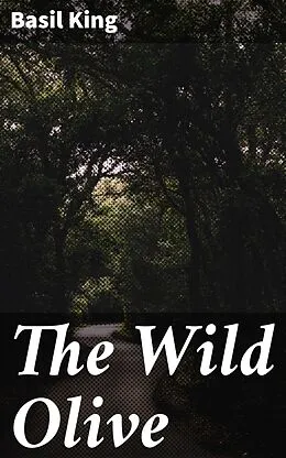 E-Book (epub) The Wild Olive von Basil King