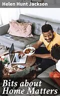 E-Book (epub) Bits about Home Matters von Helen Hunt Jackson