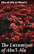 E-Book (epub) The Luzumiyat of Abu'l-Ala von Abu al-Ala al-Maarri
