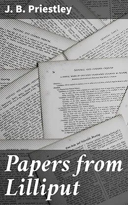 E-Book (epub) Papers from Lilliput von J. B. Priestley