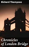 E-Book (epub) Chronicles of London Bridge von Richard Thompson