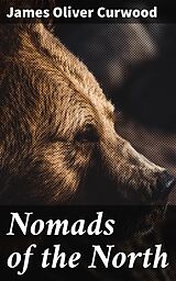 eBook (epub) Nomads of the North de James Oliver Curwood